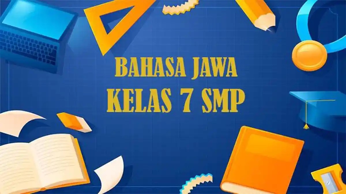 Bocoran 5 Soal UTS Bahasa Jawa Kelas 7 Semester 1 Kurikulum 2013 yang Wajib Siswa Pelajari