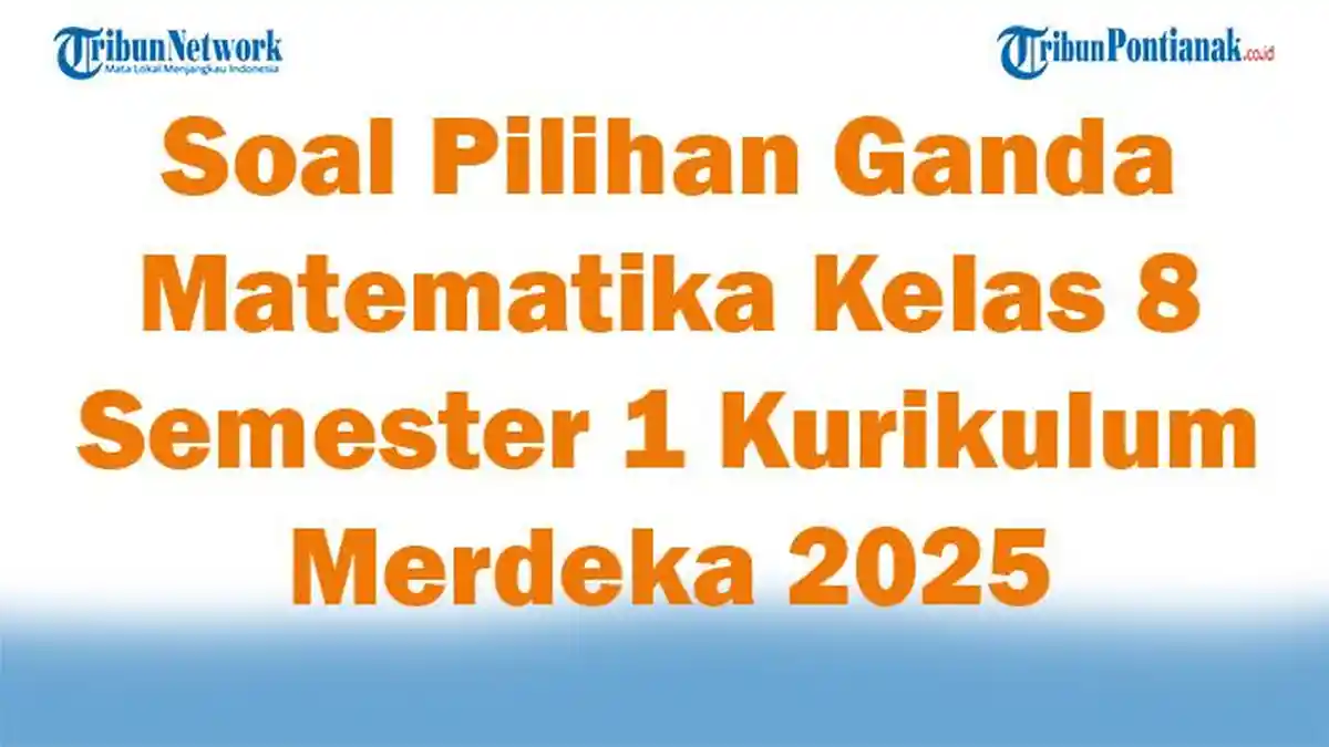 5 Fakta Mengejutkan Bank Soal Matematika SMP Kelas 8 Semester 1 Kurikulum 2013 yang Wajib Tahu